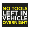 No Tools Left In Vehicle Overnight Information Sign 8cm x 8cm - Kids Party Craft